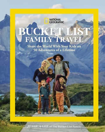 National Geographic  Bucket List Family Travel