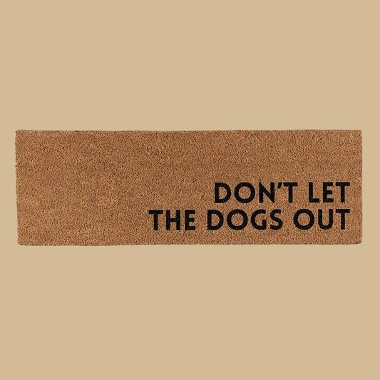 Don't Let the Dogs Out Door Mat